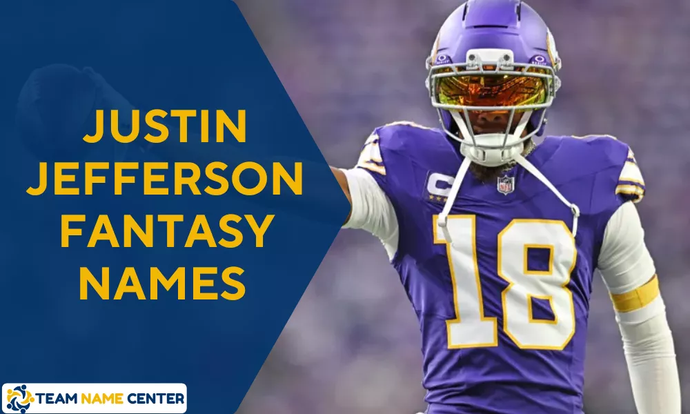 Justin Jefferson Fantasy Names (Funny, Creative & Griddy Team Ideas) 1 Justin Jefferson Team Names