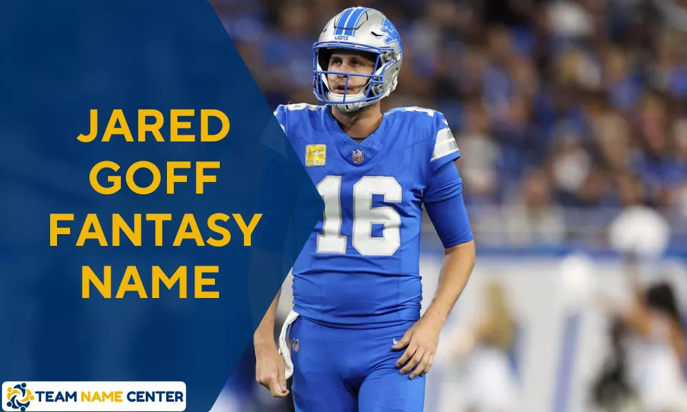 Jared Goff Fantasy Team Names