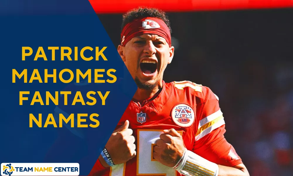 Patrick Mahomes Fantasy Team Names